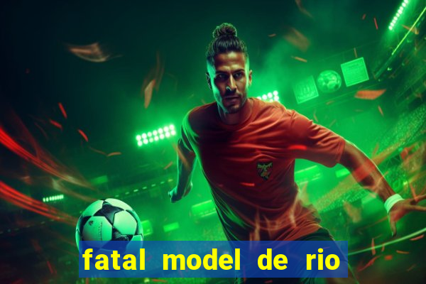 fatal model de rio claro sp